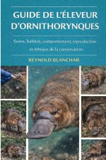 GUIDE DE L'ÉLEVEUR D'ORNITHORYNQUES