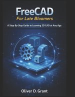 FreeCad For Late Bloomers