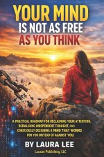 Your Mind Is Not as Free as You Think
