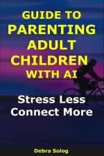Guide to Parenting Adult Children With AI