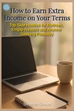 How to Earn Extra Income on Your Terms