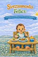 SVEZZAMENTO FELICE