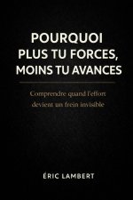 Pourquoi plus tu forces, moins tu avances