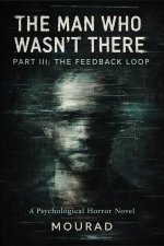 THE MAN WHO WASN'T THERE - PART III