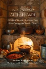 Living Slowly at the Hearth