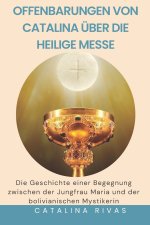 Offenbarungen von Catalina über die heilige Messe