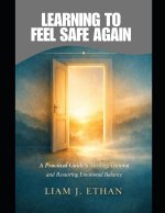 Learning to Feel Safe Again