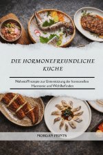 DIE HORMONEFREUNDLICHE KUCHE