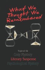 What We Thought We Remembered