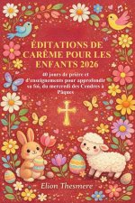 MÉDITATIONS DE CARÊME POUR LES ENFANTS 2026