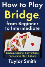 How to Play Bridge, from Beginner to Intermediate
