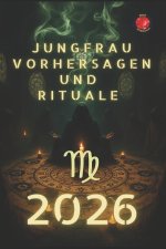 Jungfrau Vorhersagen und Rituale 2026
