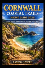 CORNWALL COASTAL TRAILS HIKING GUIDE 2026