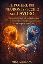 IL POTERE DEI NEURONI SPECCHIO SUL LAVORO
