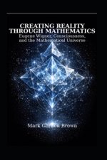 Creating Reality Through Mathematics