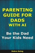 Parenting Guide for Dads With AI