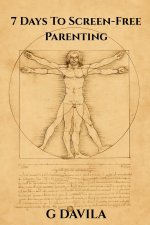 7 Days To Screen-Free Parenting
