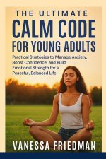 THE ULTIMATE CALM CODE FOR YOUNG ADULTS
