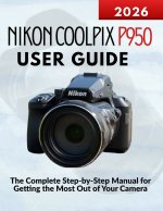 Nikon Coolpix P950 User Guide