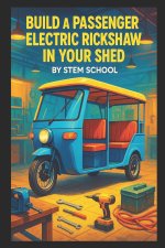 Build a Passenger Electric Rickshaw in Your Shed