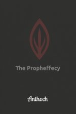 The Propheffecy