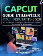 Capcut Guide Utilisateur Pour Débutants 2026