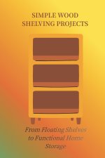 SIMPLE WOOD SHELVING PROJECTS