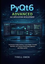 PyQt6 Advanced GUI Application Development