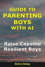 Guide to Parenting Boys With AI
