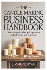 The Candle Making Business Handbook