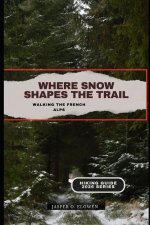 WHERE SNOW SHAPES THE TRAIL