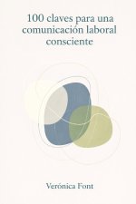 100 claves para una comunicación laboral consciente