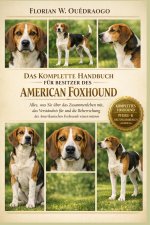 DAS KOMPLETTE HANDBUCH FÜR BESITZER DES AMERICAN FOXHOUND