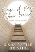 The Cage of My Own Mind