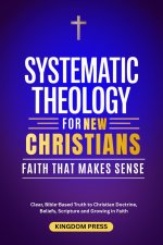 Systematic Theology For New Christians