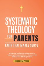 Systematic Theology For Parents
