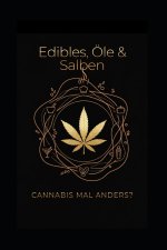 Edibles, Öle & Salben