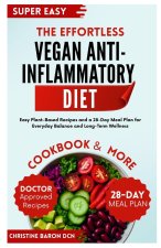 The Effortless Vegan Anti-Inflammatory Diet