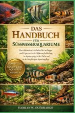 DAS HANDBUCH FÜR SÜSSWASSERAQUARIUME