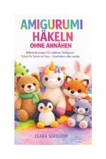 AMIGURUMI HÄKELN OHNE ANNÄHEN