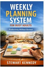 Weekly Planning System for Busy Adults