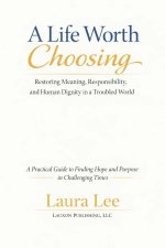 A Life Worth Choosing