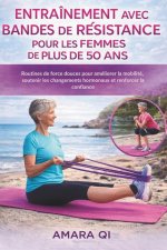ENTRAÎNEMENT AVEC BANDES DE RÉSISTANCE POUR LES FEMMES DE PLUS DE 50 ANS