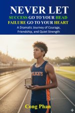 NEVER LET SUCCESS GO TO YOUR HEAD - NEVER LET FAILURE GO TO YOUR HEART