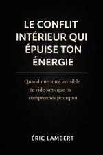 Le conflit intérieur qui épuise ton énergie