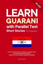 Learn Guarani with Parallel Text Short Stories for Beginners