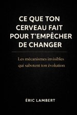 Ce que ton cerveau fait pour t'empêcher de changer
