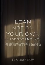 Lean Not on Your Own Understanding