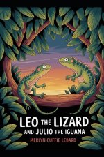 LEO THE LIZARD AND JULIO THE IGUANA-BOOK-2-OF-5