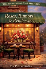 Roses, Rumors & Rendezvous